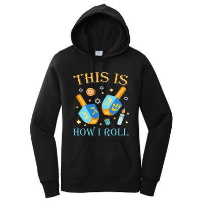 This Is How I Roll Hanukkah Dreidel Chanukah Jew Gift  Women's Pullover Hoodie