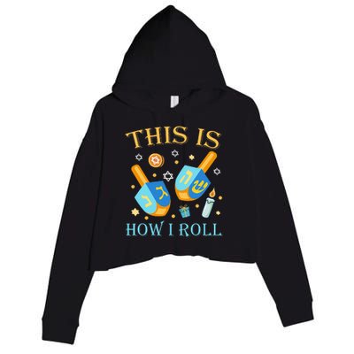 This Is How I Roll Hanukkah Dreidel Chanukah Jew Gift  Crop Fleece Hoodie