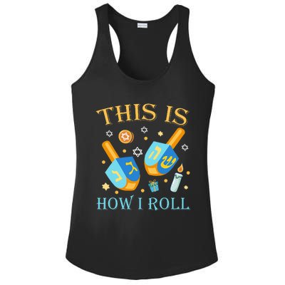 This Is How I Roll Hanukkah Dreidel Chanukah Jew Gift  Ladies PosiCharge Competitor Racerback Tank