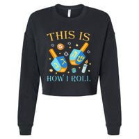 This Is How I Roll Hanukkah Dreidel Chanukah Jew Gift  Cropped Pullover Crew