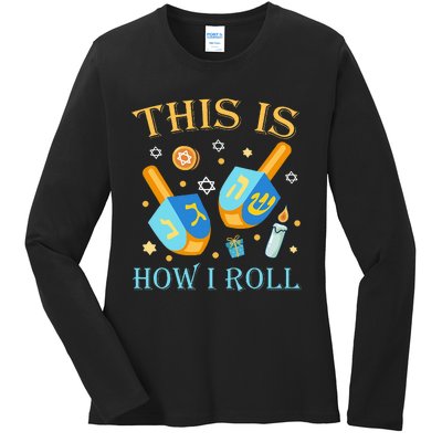 This Is How I Roll Hanukkah Dreidel Chanukah Jew Gift  Ladies Long Sleeve Shirt