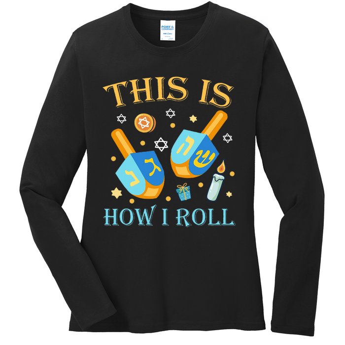 This Is How I Roll Hanukkah Dreidel Chanukah Jew Gift  Ladies Long Sleeve Shirt