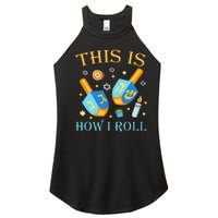 This Is How I Roll Hanukkah Dreidel Chanukah Jew Gift  Women's Perfect Tri Rocker Tank