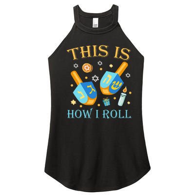 This Is How I Roll Hanukkah Dreidel Chanukah Jew Gift  Women's Perfect Tri Rocker Tank