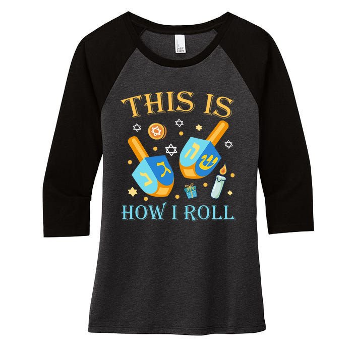 This Is How I Roll Hanukkah Dreidel Chanukah Jew Gift  Women's Tri-Blend 3/4-Sleeve Raglan Shirt