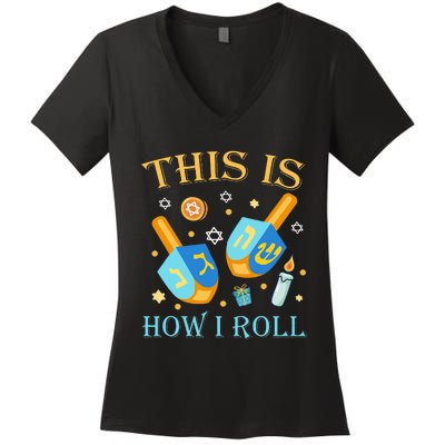 This Is How I Roll Hanukkah Dreidel Chanukah Jew Gift  Women's V-Neck T-Shirt