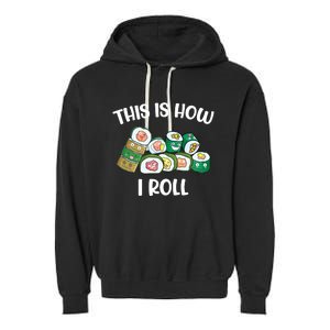 This Is How I Roll Kawaii Anime Funny Sushi Lover Great Gift Garment-Dyed Fleece Hoodie