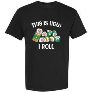 This Is How I Roll Kawaii Anime Funny Sushi Lover Great Gift Garment-Dyed Heavyweight T-Shirt