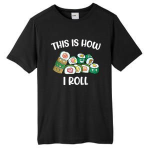 This Is How I Roll Kawaii Anime Funny Sushi Lover Great Gift Tall Fusion ChromaSoft Performance T-Shirt