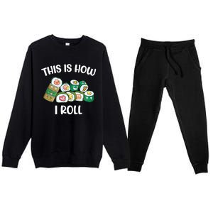 This Is How I Roll Kawaii Anime Funny Sushi Lover Great Gift Premium Crewneck Sweatsuit Set