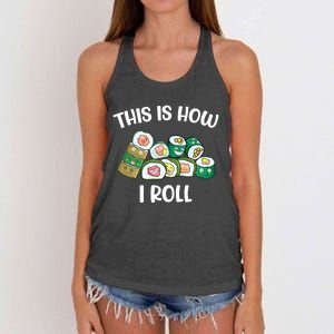 This Is How I Roll Kawaii Anime Funny Sushi Lover Great Gift Women's Knotted Racerback Tank