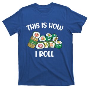 This Is How I Roll Kawaii Anime Funny Sushi Lover Great Gift T-Shirt