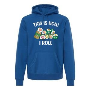 This Is How I Roll Kawaii Anime Funny Sushi Lover Great Gift Premium Hoodie