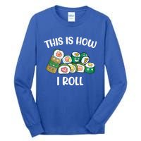 This Is How I Roll Kawaii Anime Funny Sushi Lover Great Gift Tall Long Sleeve T-Shirt