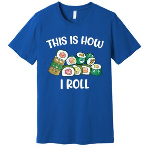 This Is How I Roll Kawaii Anime Funny Sushi Lover Great Gift Premium T-Shirt