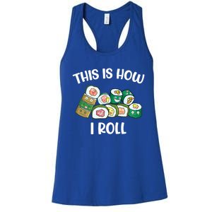 This Is How I Roll Kawaii Anime Funny Sushi Lover Great Gift Women's Racerback Tank