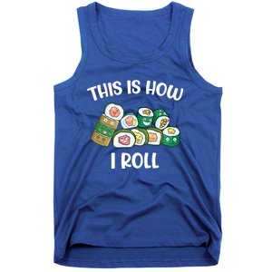 This Is How I Roll Kawaii Anime Funny Sushi Lover Great Gift Tank Top