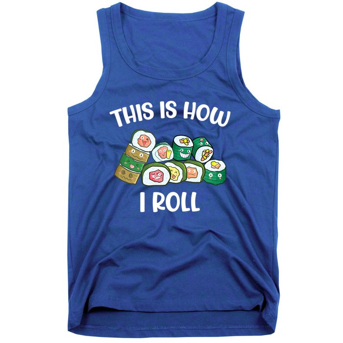 This Is How I Roll Kawaii Anime Funny Sushi Lover Great Gift Tank Top