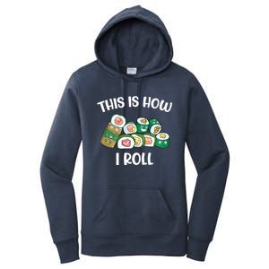 This Is How I Roll Kawaii Anime Funny Sushi Lover Great Gift Women's Pullover Hoodie