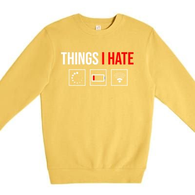 Things I Hate Programmer Outfit Gamer Fun Funny Gift Idea And Gaming Gift Premium Crewneck Sweatshirt