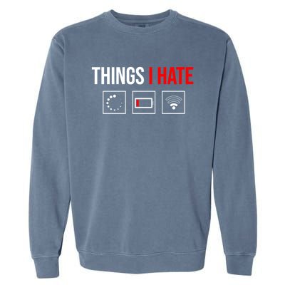 Things I Hate Programmer Outfit Gamer Fun Funny Gift Idea And Gaming Gift Garment-Dyed Sweatshirt