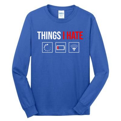 Things I Hate Programmer Outfit Gamer Fun Funny Gift Idea And Gaming Gift Tall Long Sleeve T-Shirt