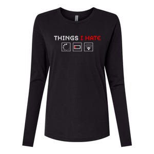 Things I Hate Programmer Outfit Gamer Fun Funny Gift Idea And Gaming Gift Womens Cotton Relaxed Long Sleeve T-Shirt