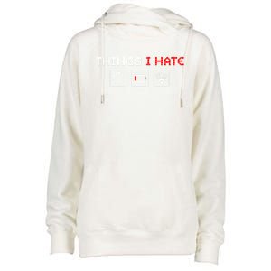 Things I Hate Programmer Outfit Gamer Fun Funny Gift Idea And Gaming Gift Womens Funnel Neck Pullover Hood