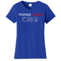 Things I Hate Programmer Outfit Gamer Fun Funny Gift Idea And Gaming Gift Women's T-Shirt