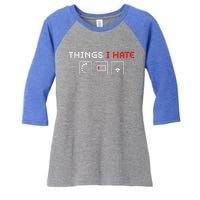 Things I Hate Programmer Outfit Gamer Fun Funny Gift Idea And Gaming Gift Women's Tri-Blend 3/4-Sleeve Raglan Shirt