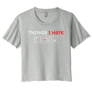 Things I Hate Programmer Outfit Gamer Fun Funny Gift Idea And Gaming Gift Women's Crop Top Tee