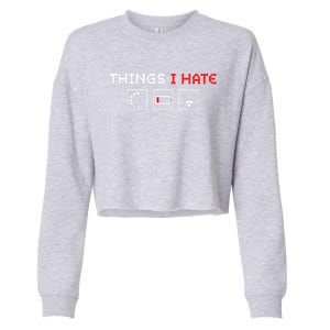 Things I Hate Programmer Outfit Gamer Fun Funny Gift Idea And Gaming Gift Cropped Pullover Crew