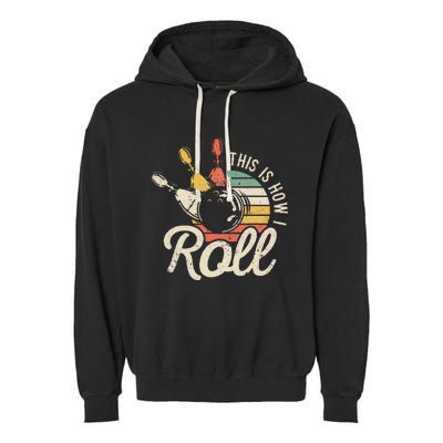 This Is How I Roll Retro Bowling Bowler Funny Gift Cap Sleeve Garment-Dyed Fleece Hoodie