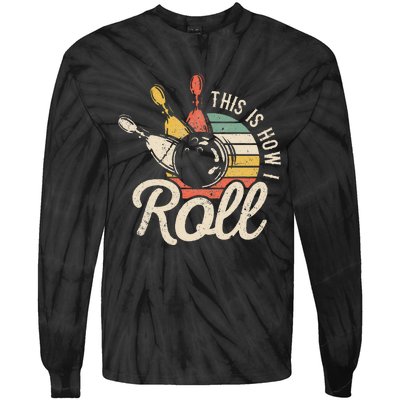 This Is How I Roll Retro Bowling Bowler Funny Gift Cap Sleeve Tie-Dye Long Sleeve Shirt