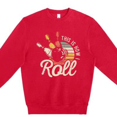 This Is How I Roll Retro Bowling Bowler Funny Gift Cap Sleeve Premium Crewneck Sweatshirt