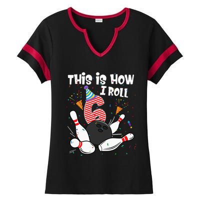 This Is How I Roll 6th Birthday Bowler 6 Year Old Bowling Ladies Halftime Notch Neck Tee