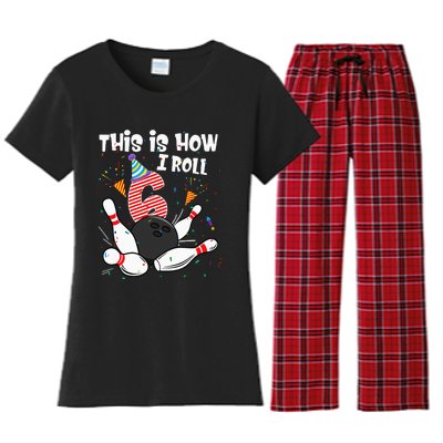 This Is How I Roll 6th Birthday Bowler 6 Year Old Bowling Women's Flannel Pajama Set