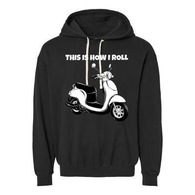 This Is How I Roll Scooter Garment-Dyed Fleece Hoodie