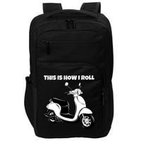 This Is How I Roll Scooter Impact Tech Backpack