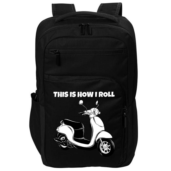 This Is How I Roll Scooter Impact Tech Backpack