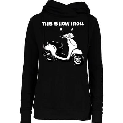 This Is How I Roll Scooter Womens Funnel Neck Pullover Hood