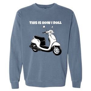 This Is How I Roll Scooter Garment-Dyed Sweatshirt