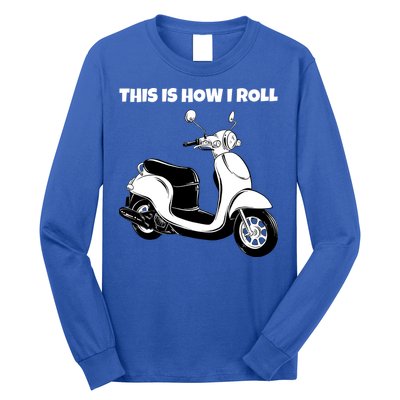 This Is How I Roll Scooter Long Sleeve Shirt