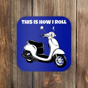 This Is How I Roll Scooter Coaster