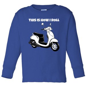 This Is How I Roll Scooter Toddler Long Sleeve Shirt