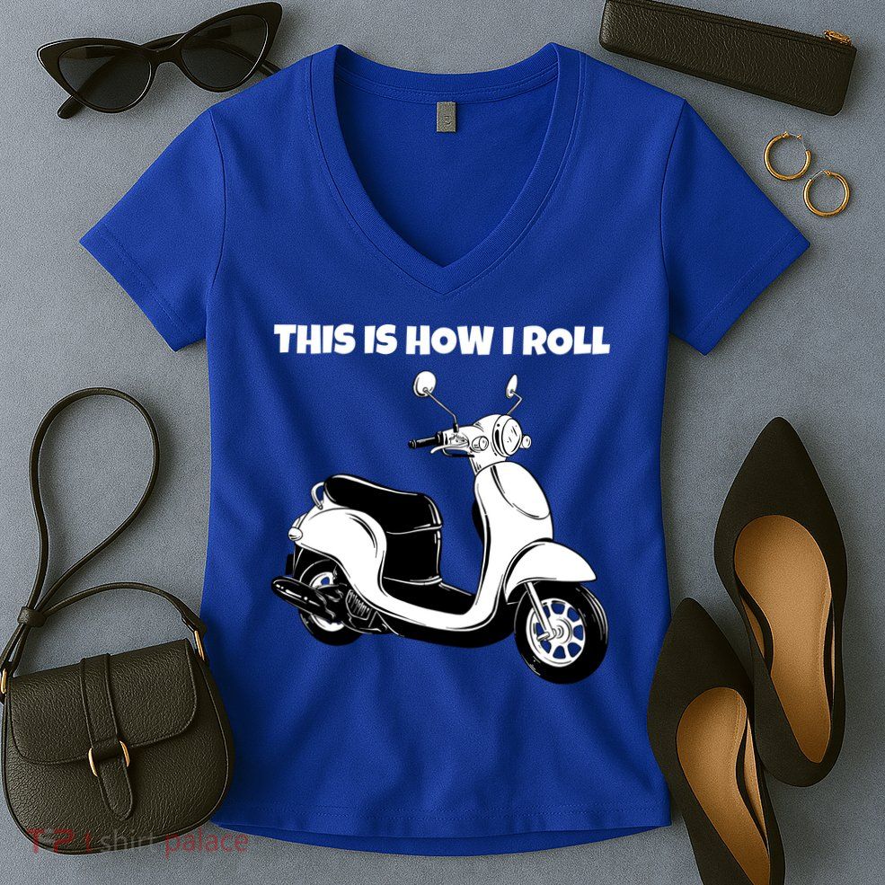 This Is How I Roll Scooter Women's V-Neck T-Shirt