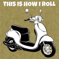 This Is How I Roll Scooter Garment-Dyed Women's Muscle Tee