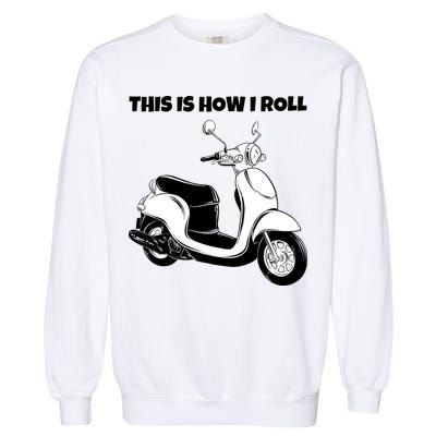 This Is How I Roll Scooter Garment-Dyed Sweatshirt