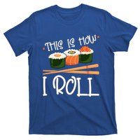 This Is How I Roll Sushi Lover Gift T-Shirt