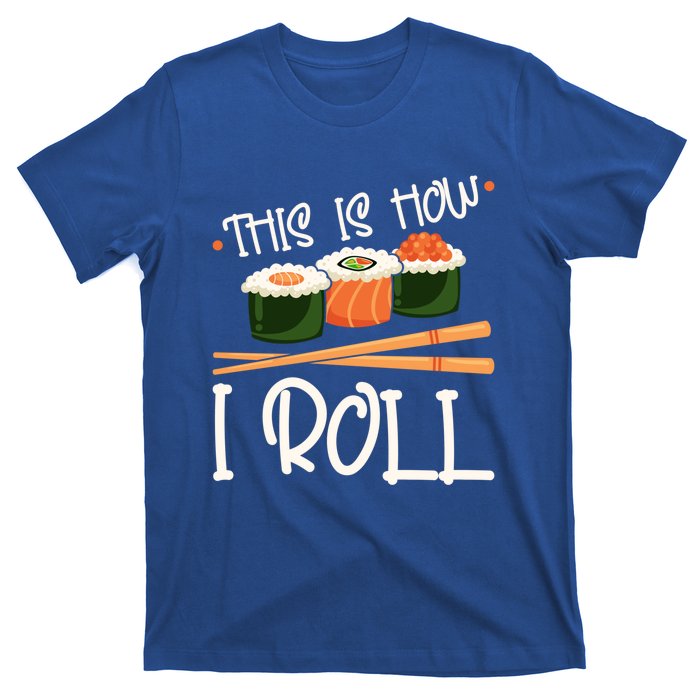 This Is How I Roll Sushi Lover Gift T-Shirt